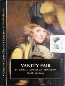 Vanity Fair written by William Makepeace Thackeray performed by John Castle on Cassette (Unabridged)